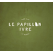 Le Papillon Ivre